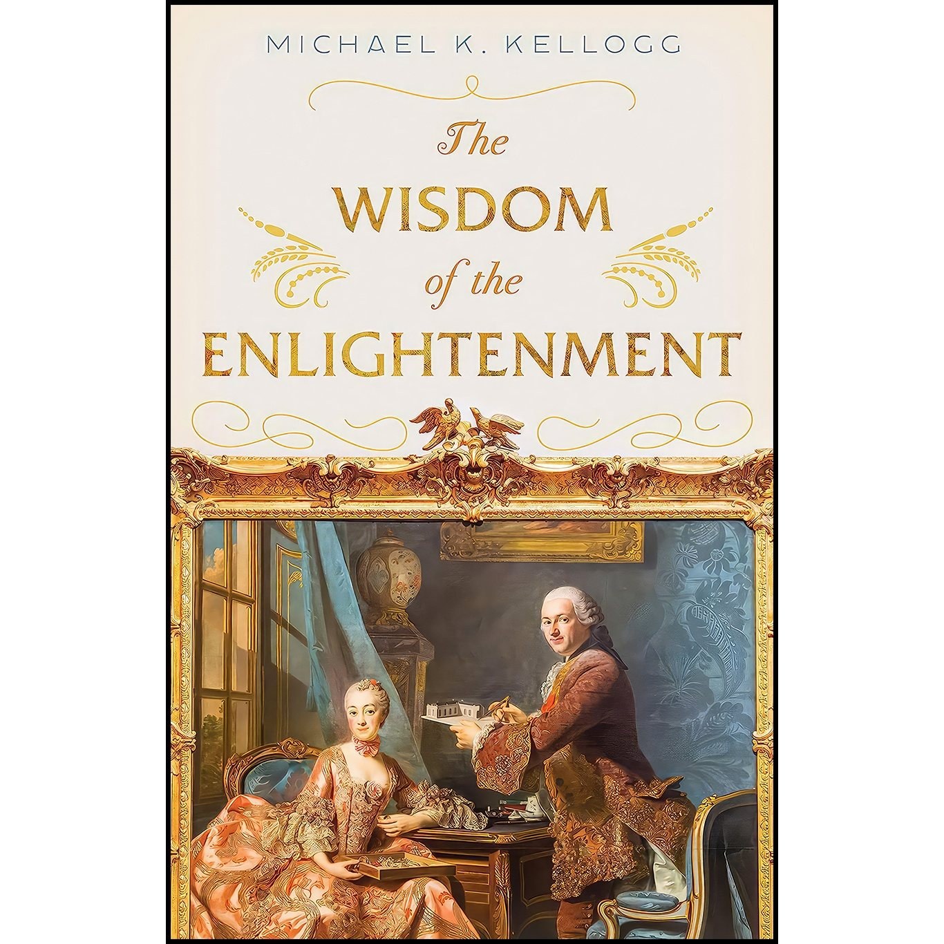 کتاب زبان اصلی The Wisdom of the Enlightenment اثر Michael K Kellogg