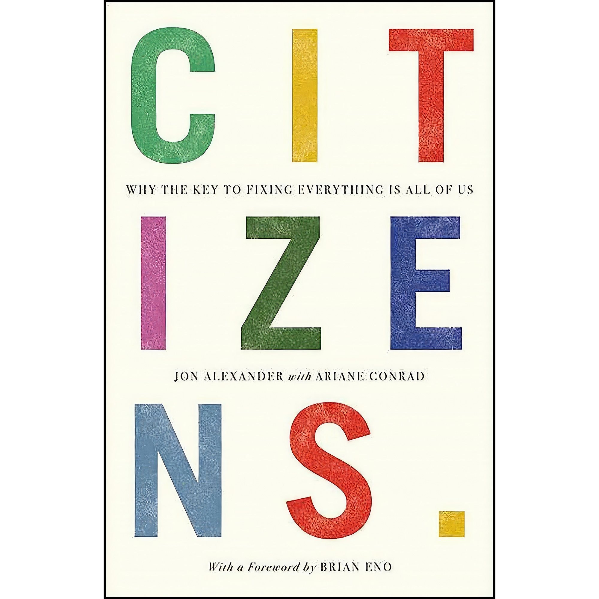 کتاب زبان اصلی Citizens اثر Jon Alexander and Ariane Conrad and Brian Eno