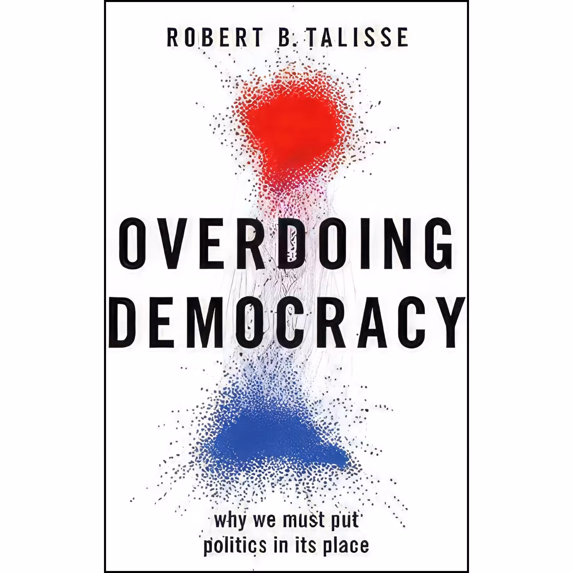 کتاب زبان اصلی Overdoing Democracy اثر Robert B Talisse