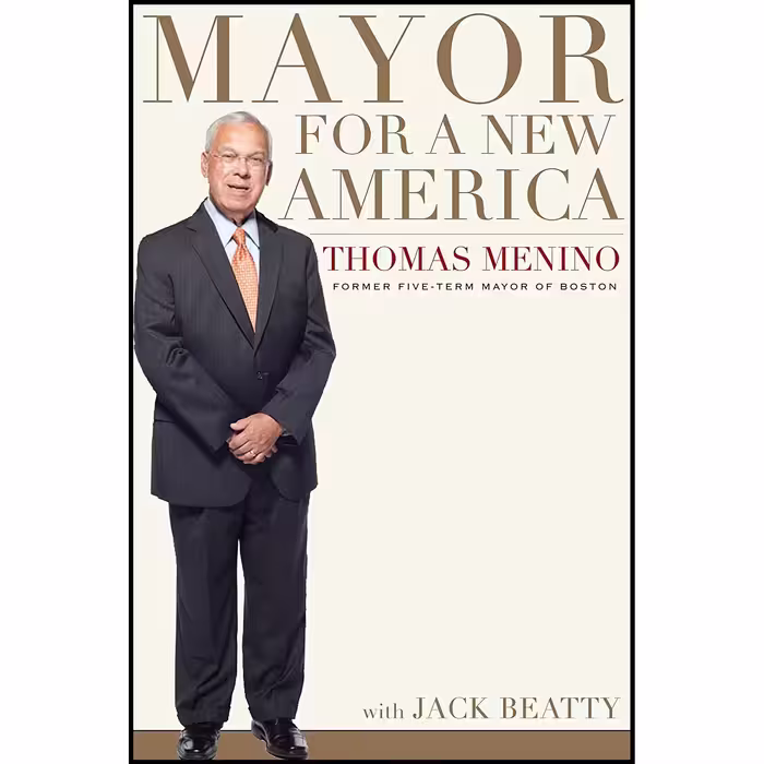 کتاب زبان اصلی Mayor For A New America اثر Thomas Menino انتشارات Mariner Books