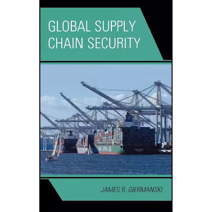 کتاب زبان اصلی Global Supply Chain Security اثر James R Giermanski