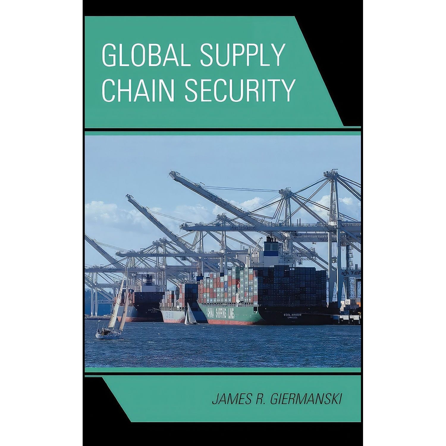 کتاب زبان اصلی Global Supply Chain Security اثر James R Giermanski