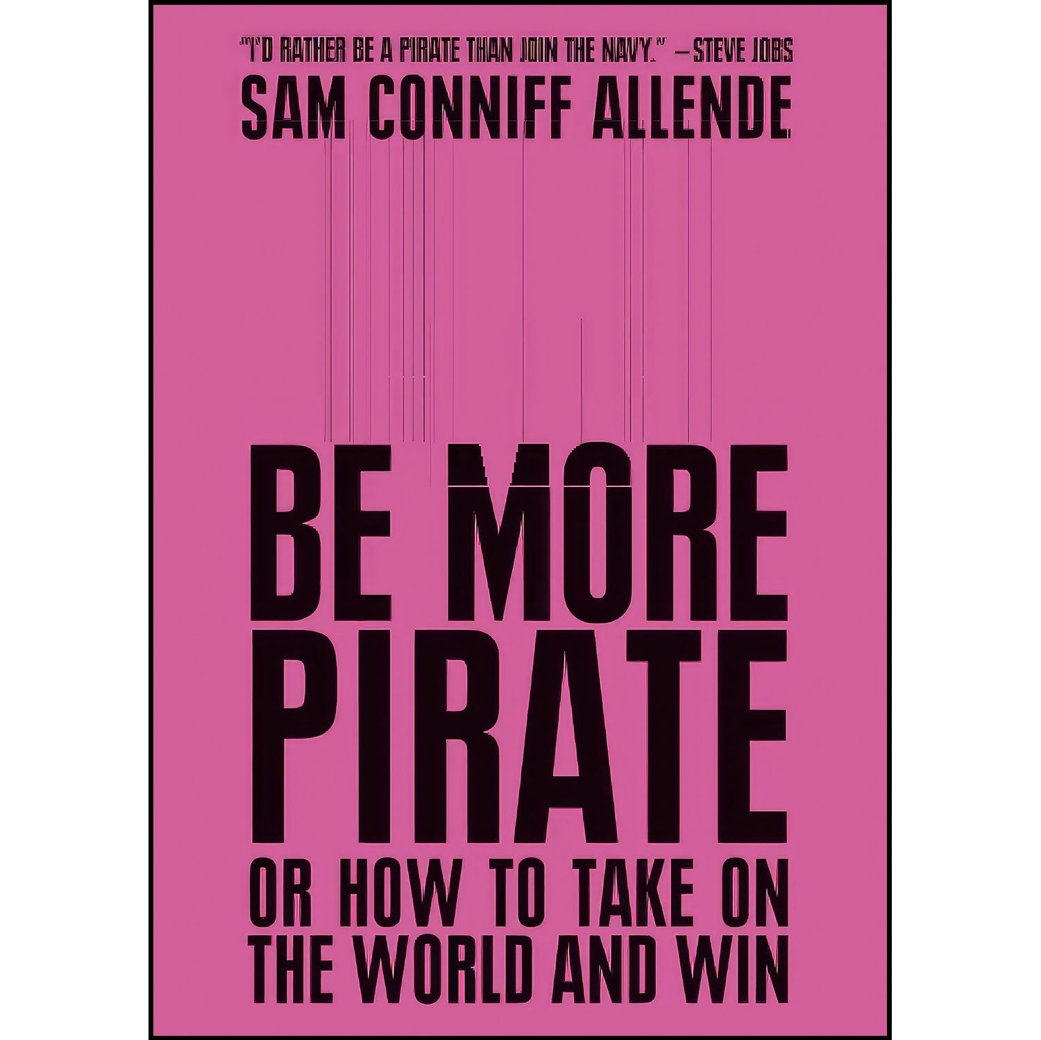 کتاب زبان اصلی Be More Pirate اثر Sam Conniff Allende