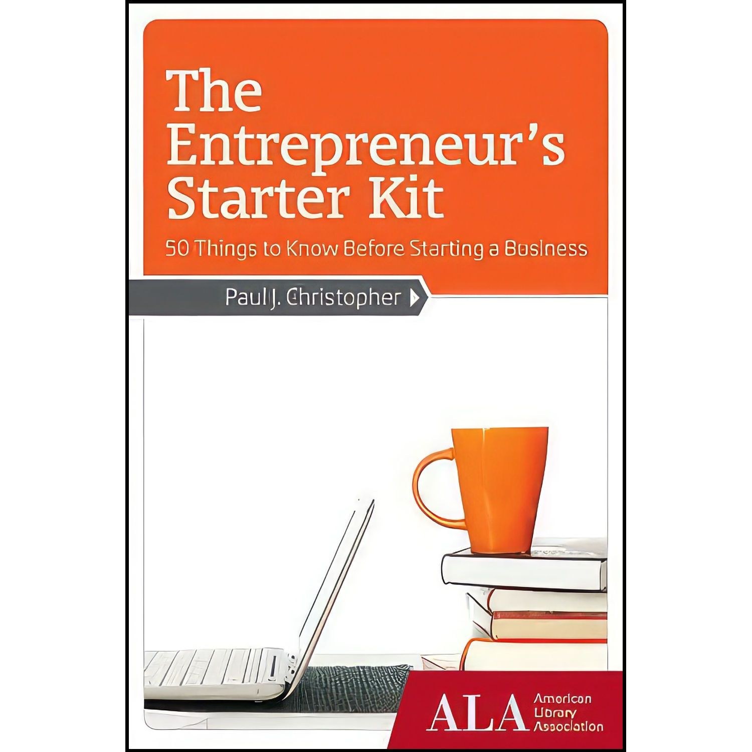 کتاب زبان اصلی The Entrepreneur s Starter Kit اثر Paul J Christopher