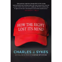 کتاب How the Right Lost Its Mind اثر Charles J Sykes انتشارات St Martins Press