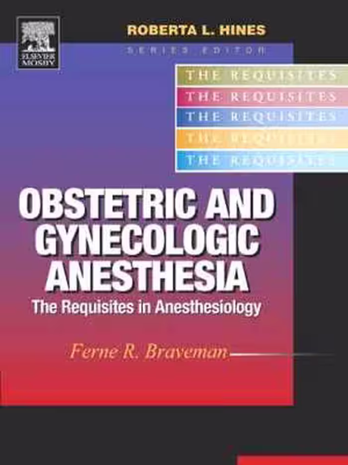 [PDF] دانلود کتاب Obstetric And Gynecologic Anesthesia - The Requisites, 2006