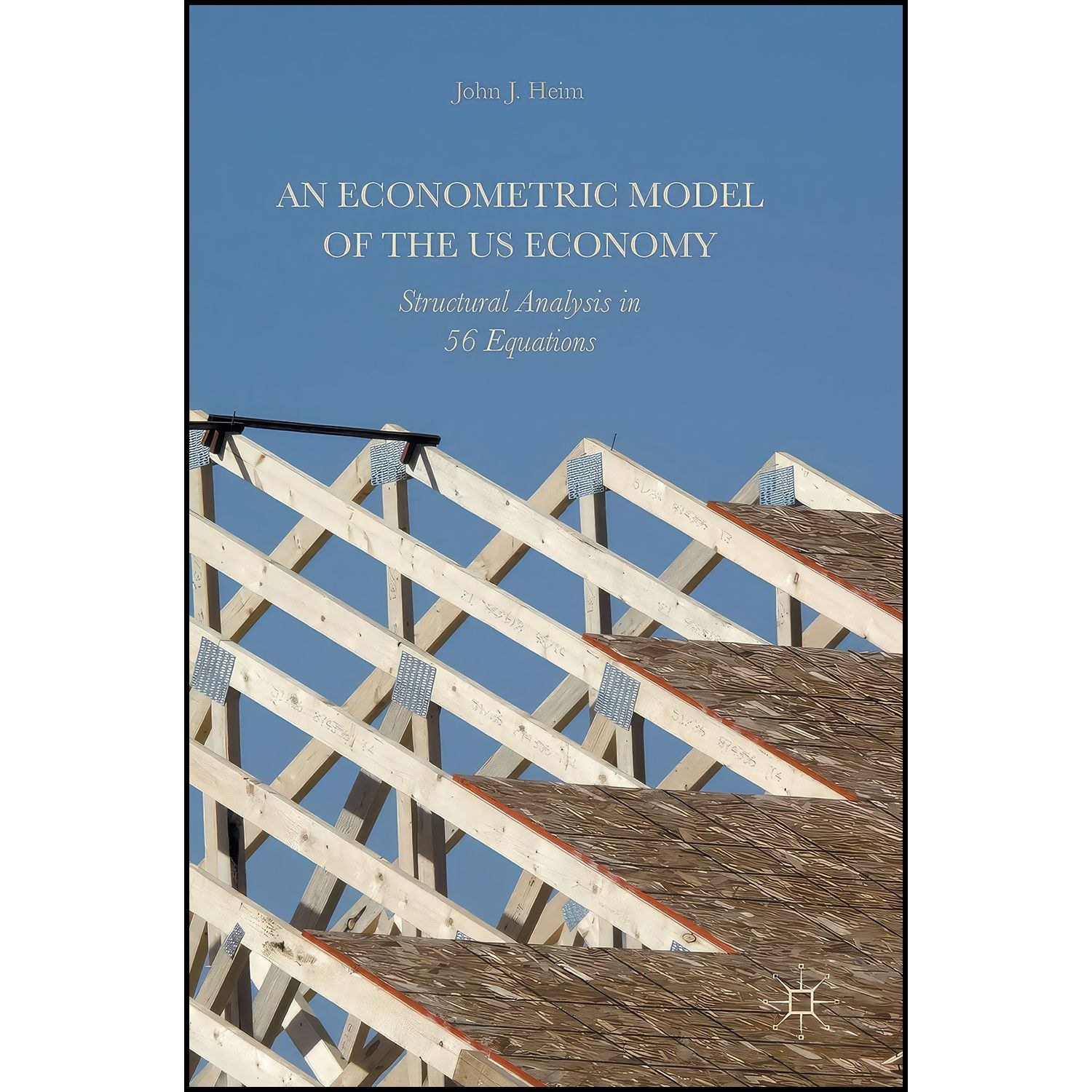 کتاب زبان اصلی An Econometric Model of the US Economy اثر John J Heim