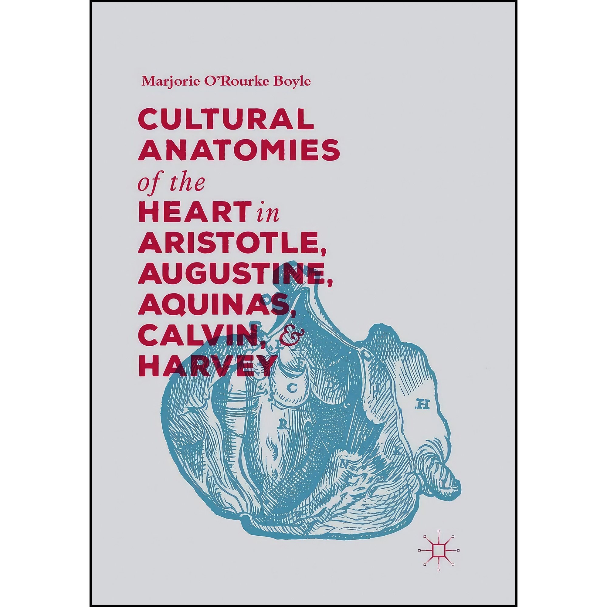 کتاب زبان اصلی Cultural Anatomies of the Heart in Aristotle Augustine Aquinas Ca
