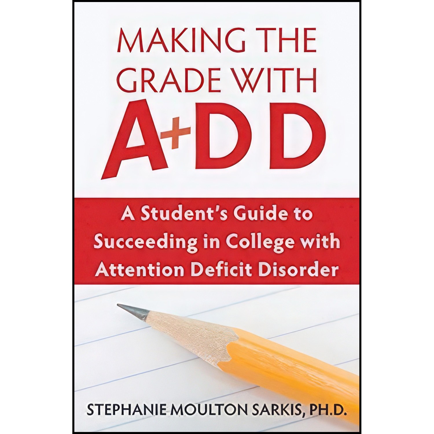 کتاب زبان اصلی Making the Grade With ADD اثر Stephanie Sarkis