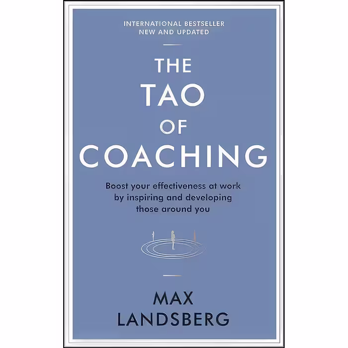 کتاب زبان اصلی The Tao of Coaching اثر Max Landsberg انتشارات IPS  Profile Books