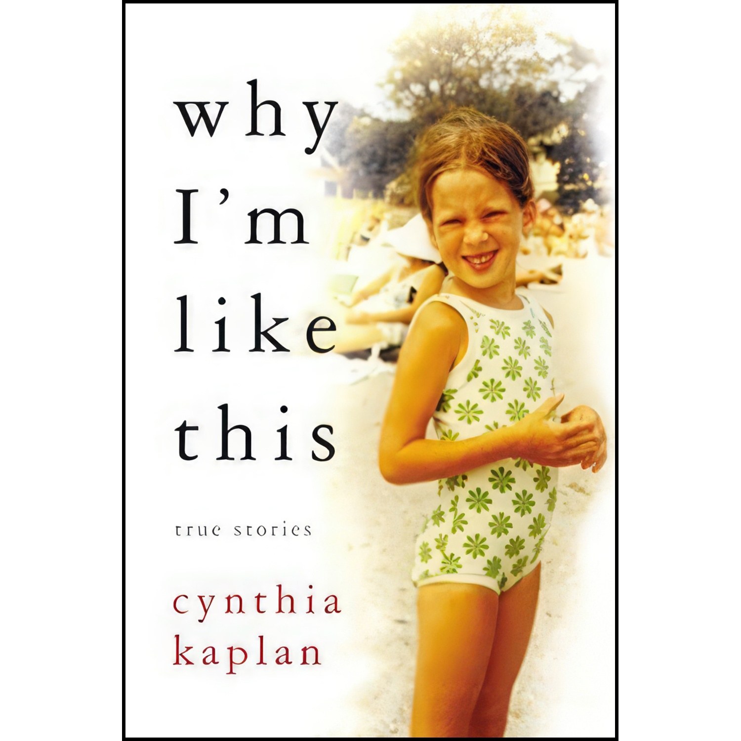 کتاب زبان اصلی Why Im Like This اثر Cynthia Kaplan