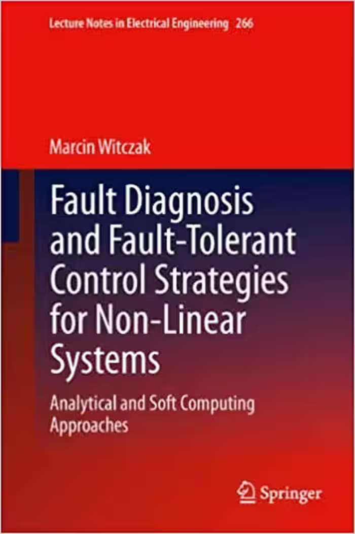 󾕇 دانلود کتاب Fault Diagnosis And Fault-Tolerant Control Strategies For Non-Linear Systems - Analytical And Soft Computing Approaches, 2014 - دانلود کتاب های دانشگاهی