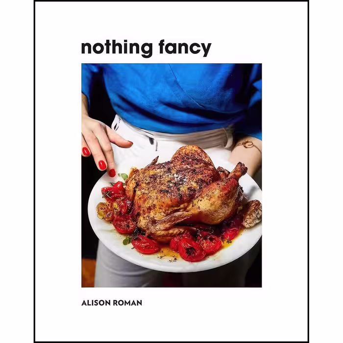 کتاب زبان اصلی Nothing Fancy اثر Alison Roman and Michael Graydon