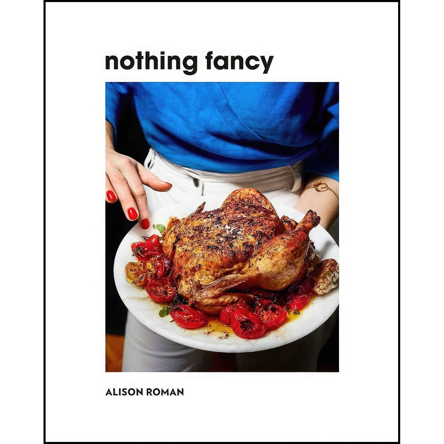 کتاب زبان اصلی Nothing Fancy اثر Alison Roman and Michael Graydon