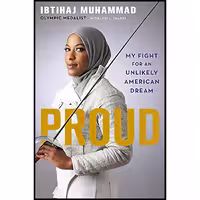 کتاب زبان اصلی Proud اثر Ibtihaj Muhammad and Lori Tharps انتشارات Legacy Lit