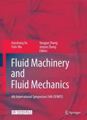 [PDF] دانلود کتاب Fluid Machinery And Fluid Mechanics - 4Th International Symposium, 2009