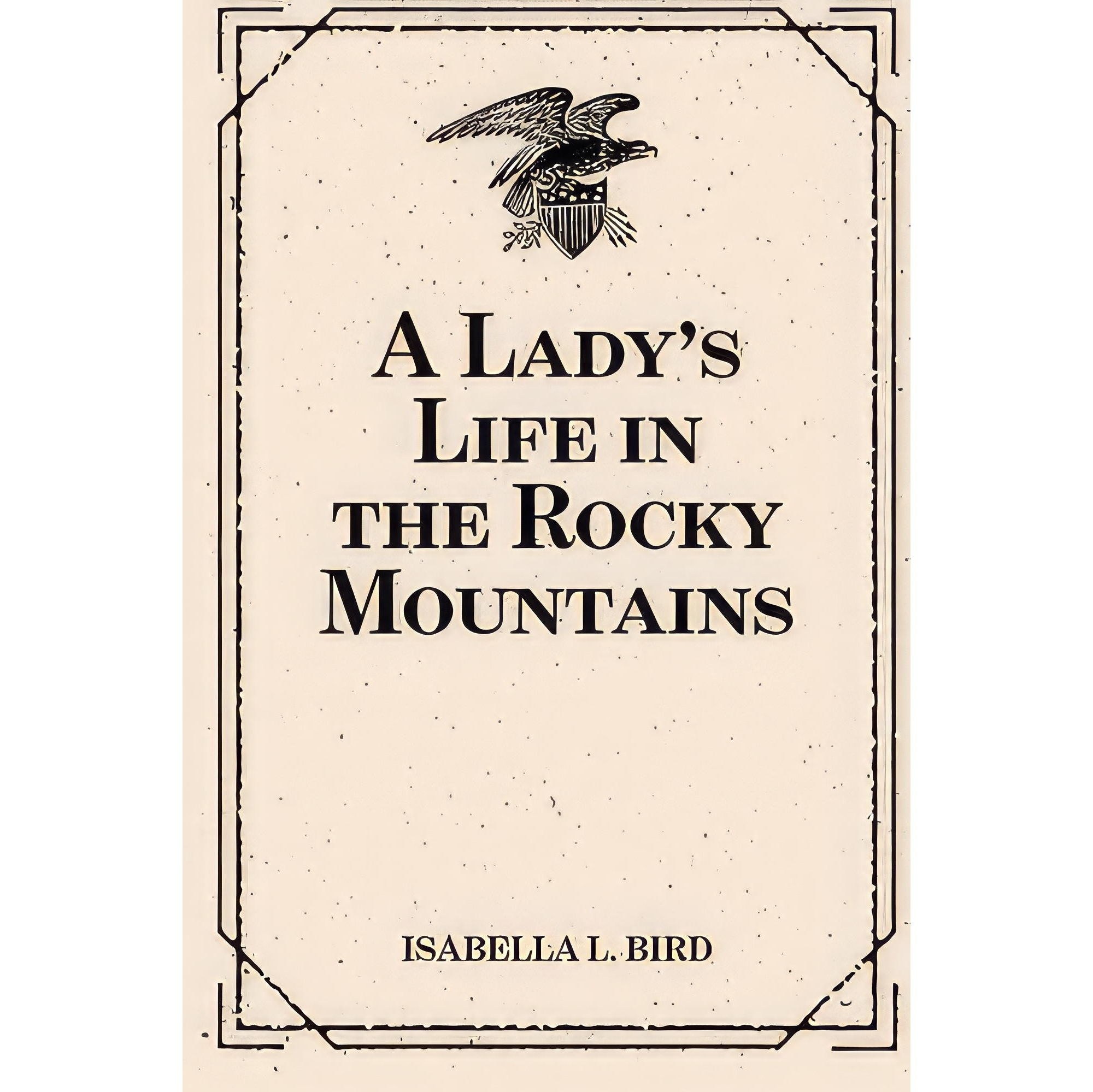 کتاب زبان اصلی A Ladys Life in the Rocky Mountains Scholars Choice Edition