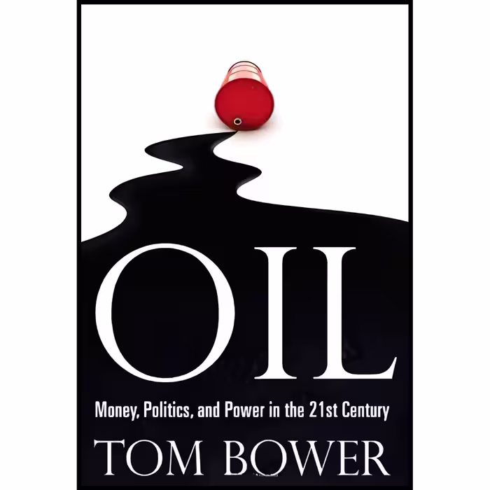 کتاب زبان اصلی Oil اثر Tom Bower انتشارات Grand Central Publishing