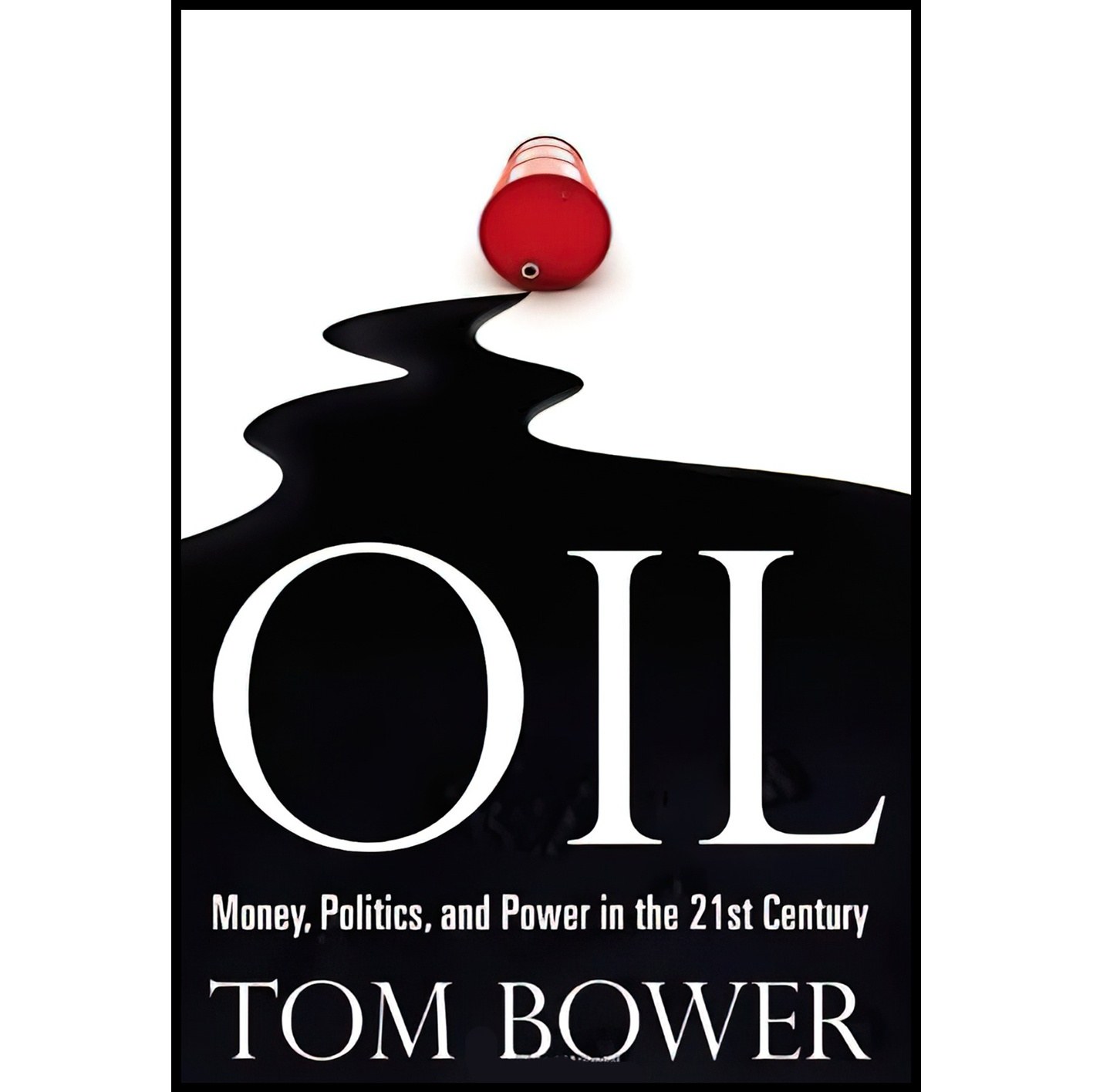 کتاب زبان اصلی Oil اثر Tom Bower انتشارات Grand Central Publishing