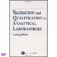 کتاب Validation and Qualification in Analytical Laboratories اثر Ludwig Huber انتشارات CRC Press