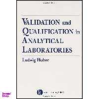 کتاب Validation and Qualification in Analytical Laboratories اثر Ludwig Huber انتشارات CRC Press