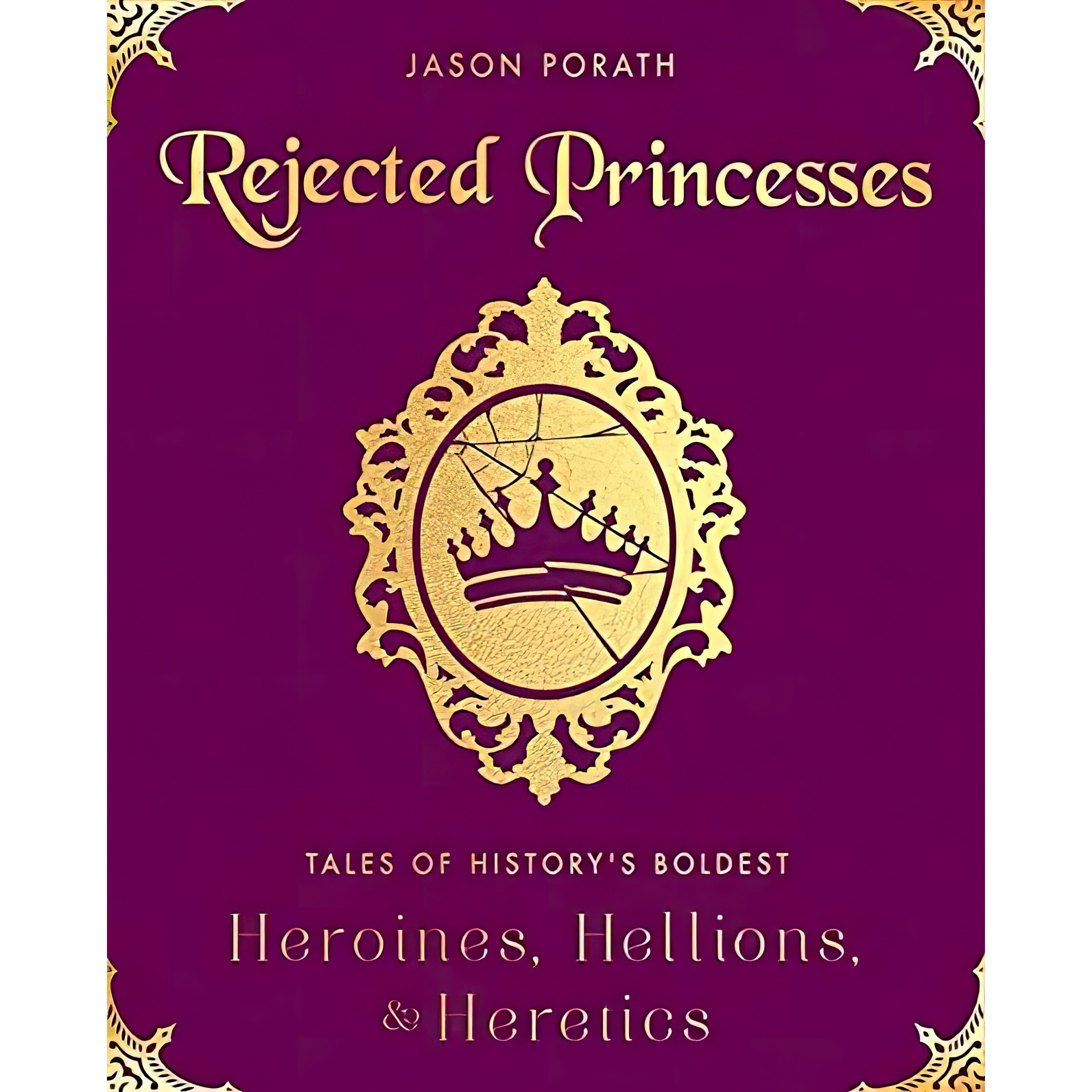 کتاب زبان اصلی Rejected Princesses اثر Jason Porath انتشارات Dey Street Books