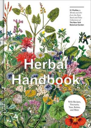 [EPUB] دانلود کتاب Herbal Handbook - 50 Profiles In Words And Art From The Rare Book Collections Of The New York Botanical Garden, 2022