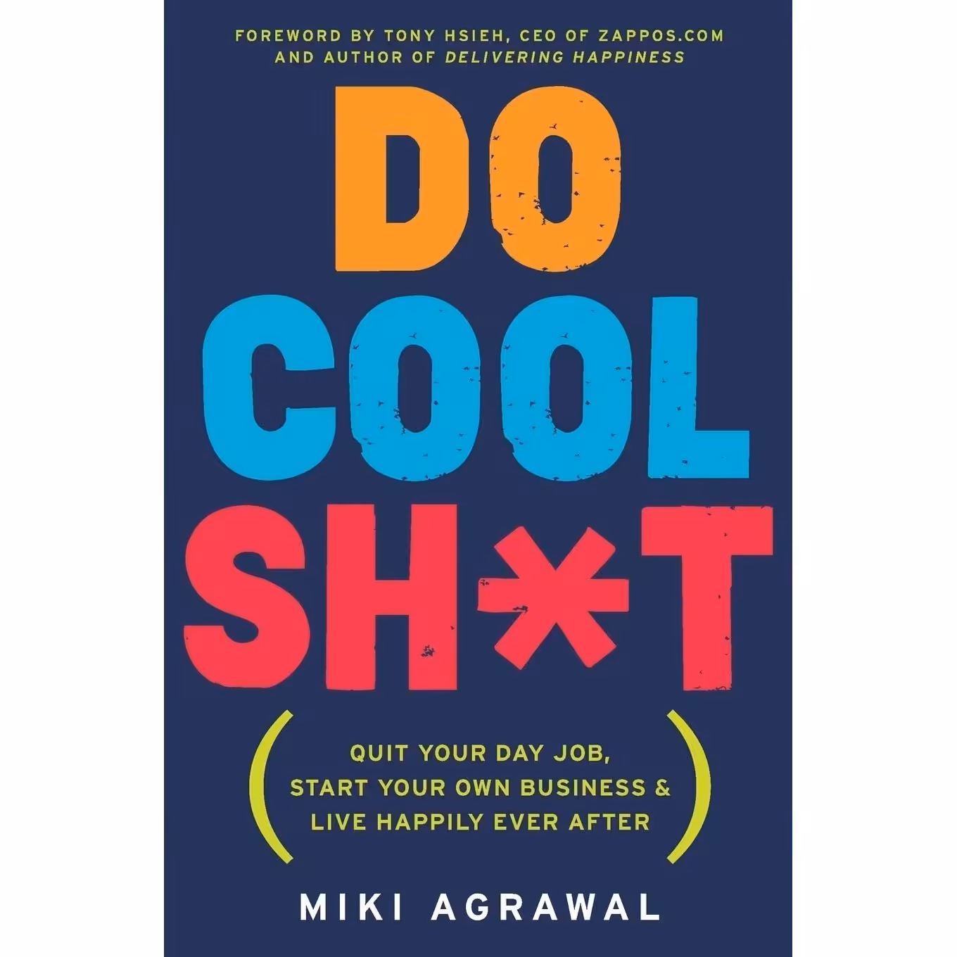 کتاب زبان اصلی Do Cool Sht اثر Miki Agrawal انتشارات Harper Business