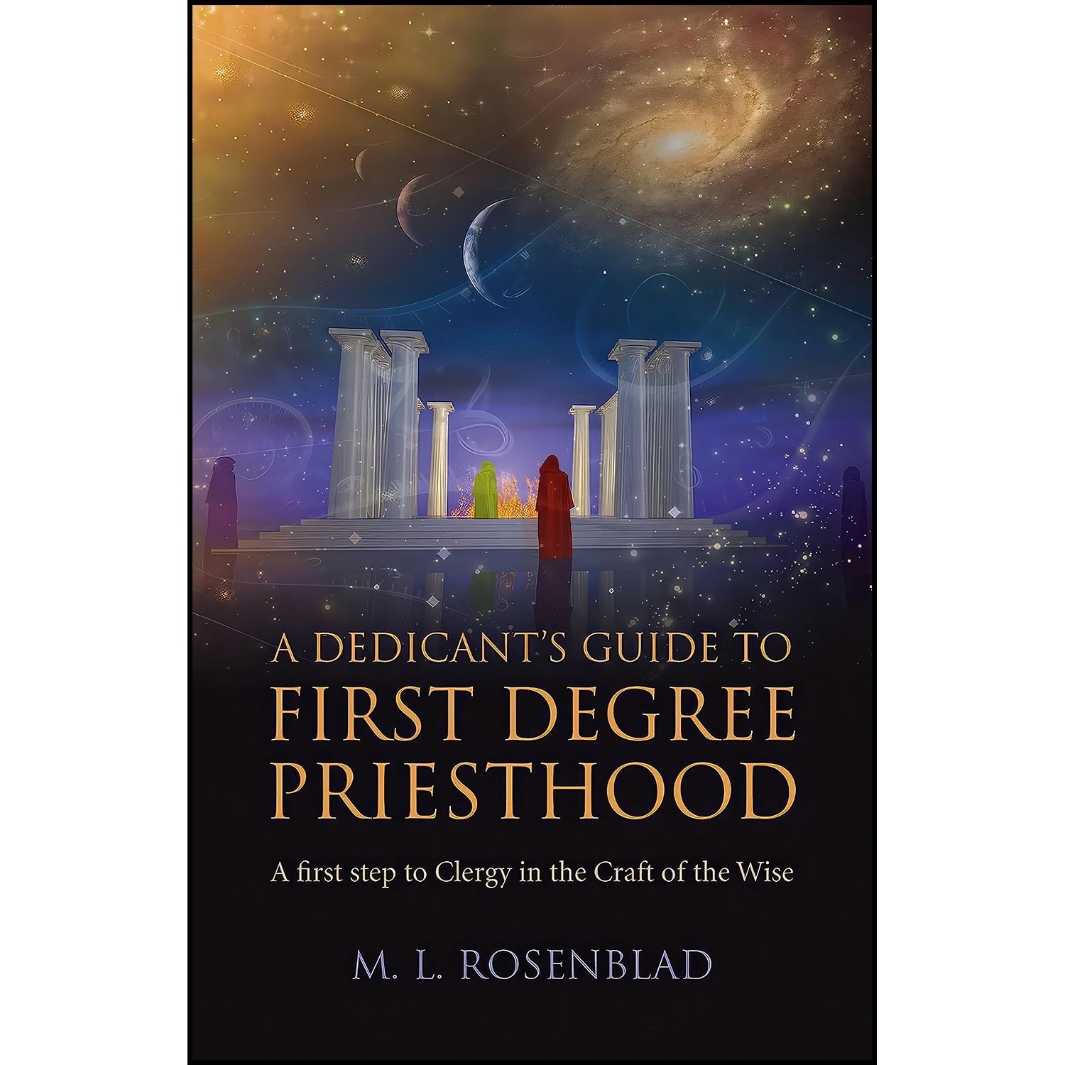 کتاب زبان اصلی A Dedicants Guide to First Degree Priesthood اثر M L Rosenblad