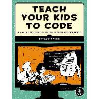 کتاب زبان اصلی Teach Your Kids to Code اثر Bryson Payne انتشارات No Starch Press