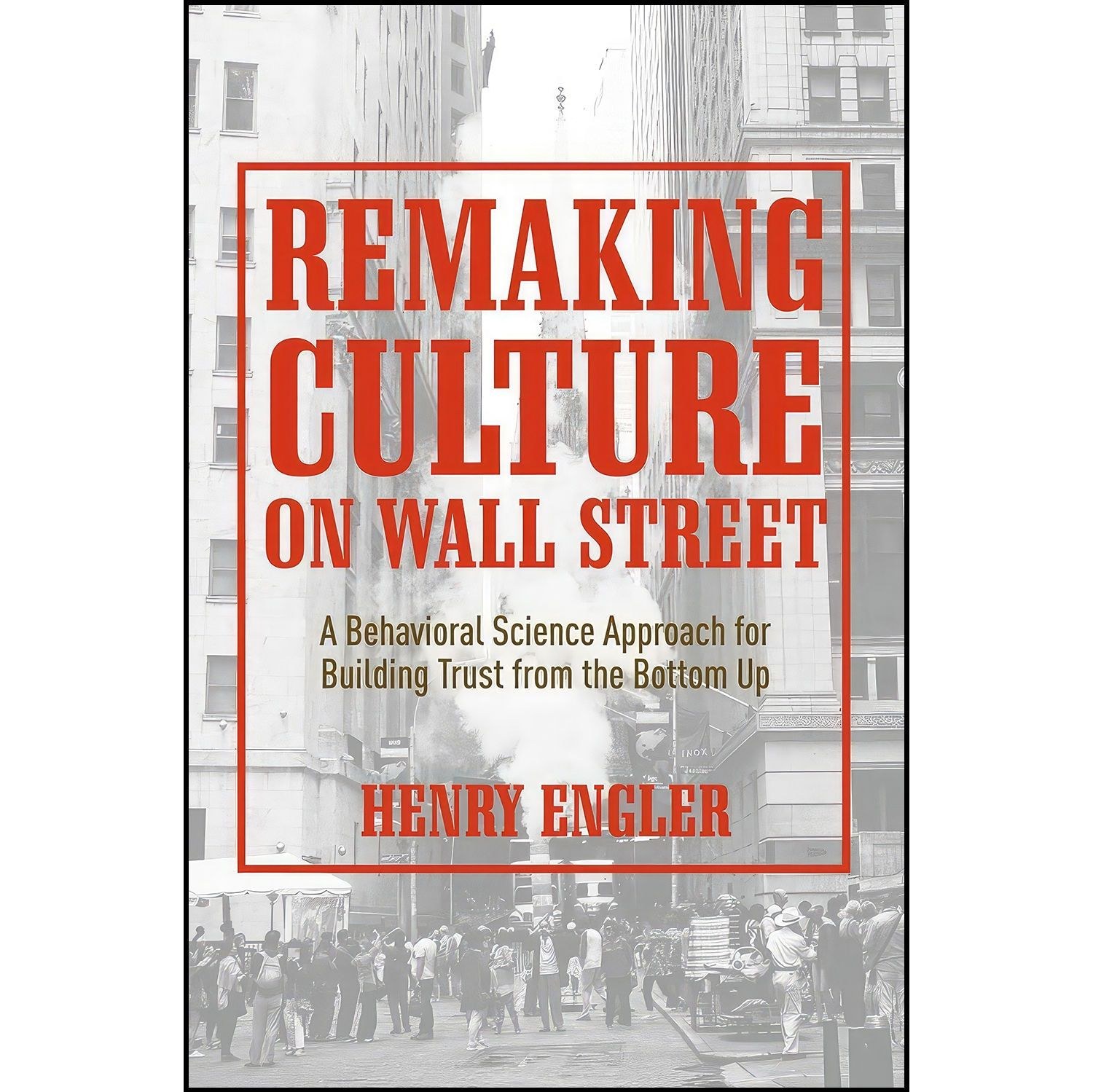 کتاب زبان اصلی Remaking Culture on Wall Street اثر Henry Engler