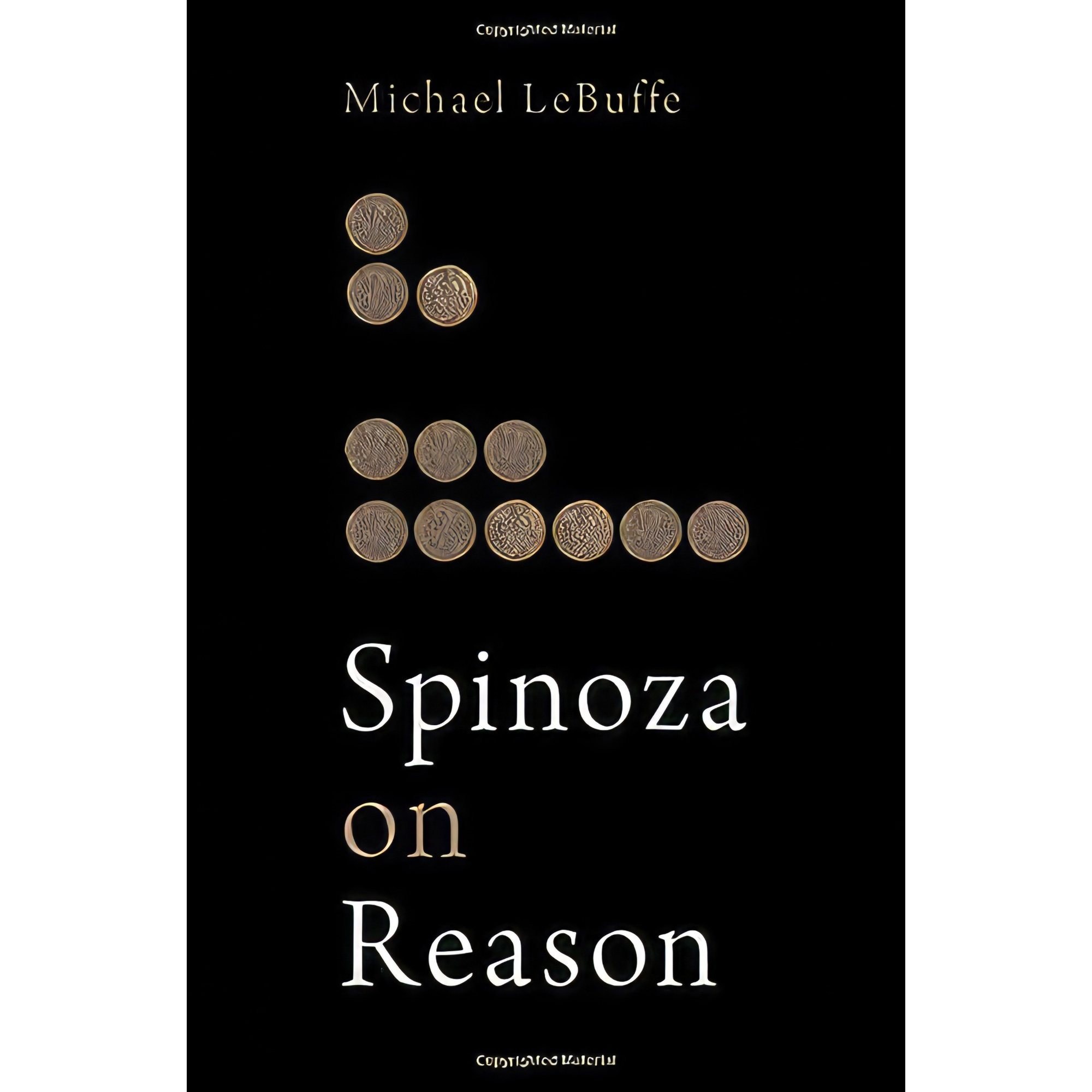 کتاب زبان اصلی Spinoza on Reason اثر Michael LeBuffe