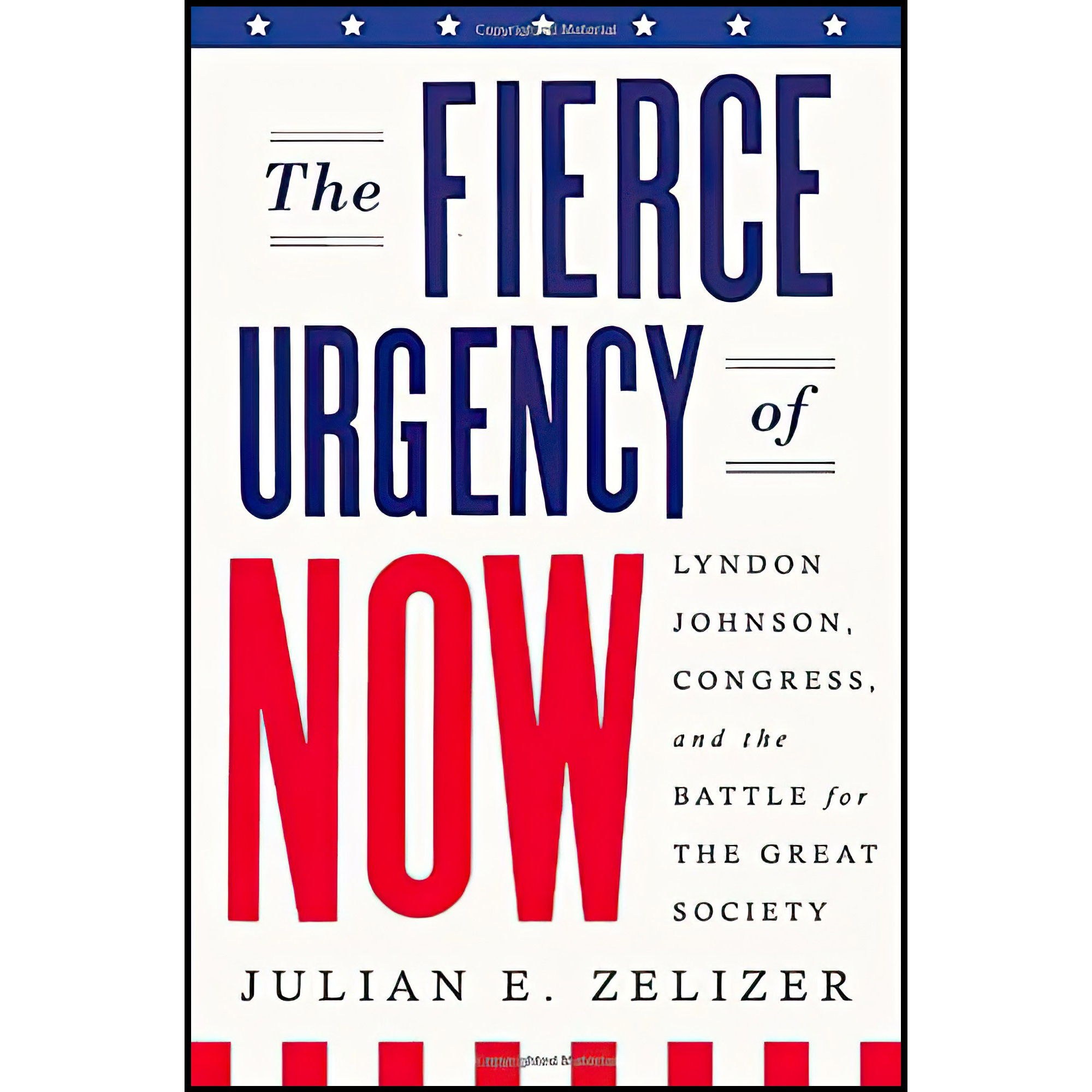 کتاب زبان اصلی The Fierce Urgency of Now اثر Julian E Zelizer