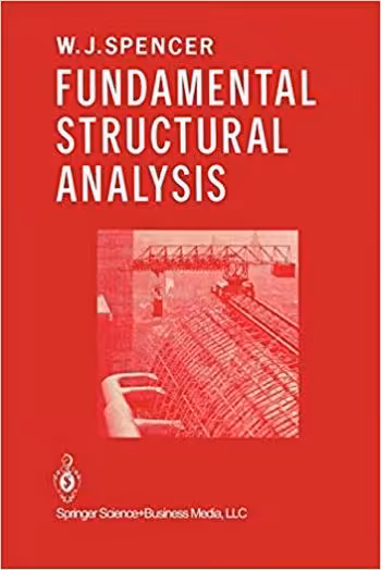 󾕇 دانلود کتاب Spencer W., Fundamental Structural Analysis, 1988 - دانلود کتاب های دانشگاهی