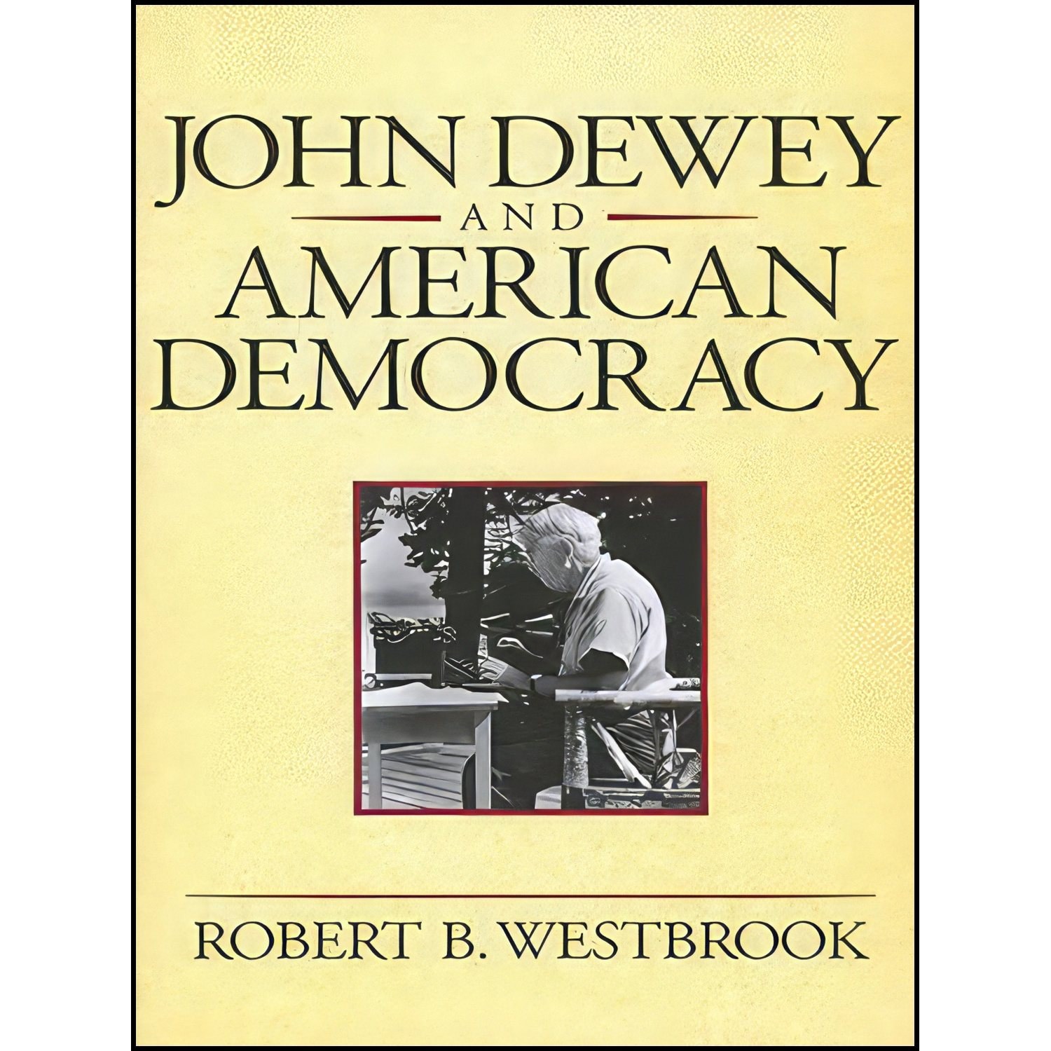 کتاب زبان اصلی John Dewey and American Democracy اثر Robert B Westbrook