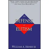 کتاب زبان اصلی In Defense of Elitism اثر William A Henry III انتشارات Anchor