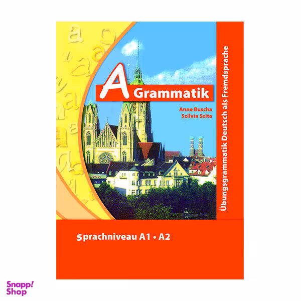 کتاب A Grammatik اثر Anne Buscha and Szilvia Szita نشر ابداع