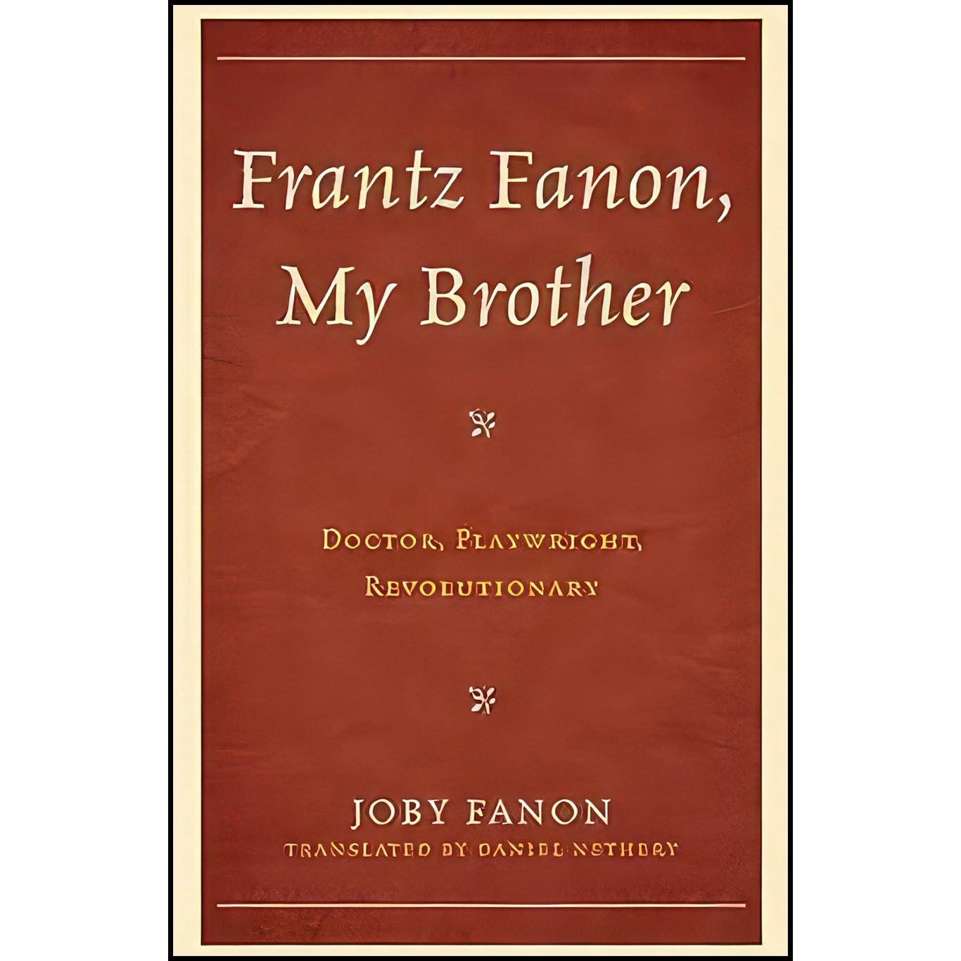 کتاب زبان اصلی Frantz Fanon My Brother اثر Joby Fanon and Daniel Nethery