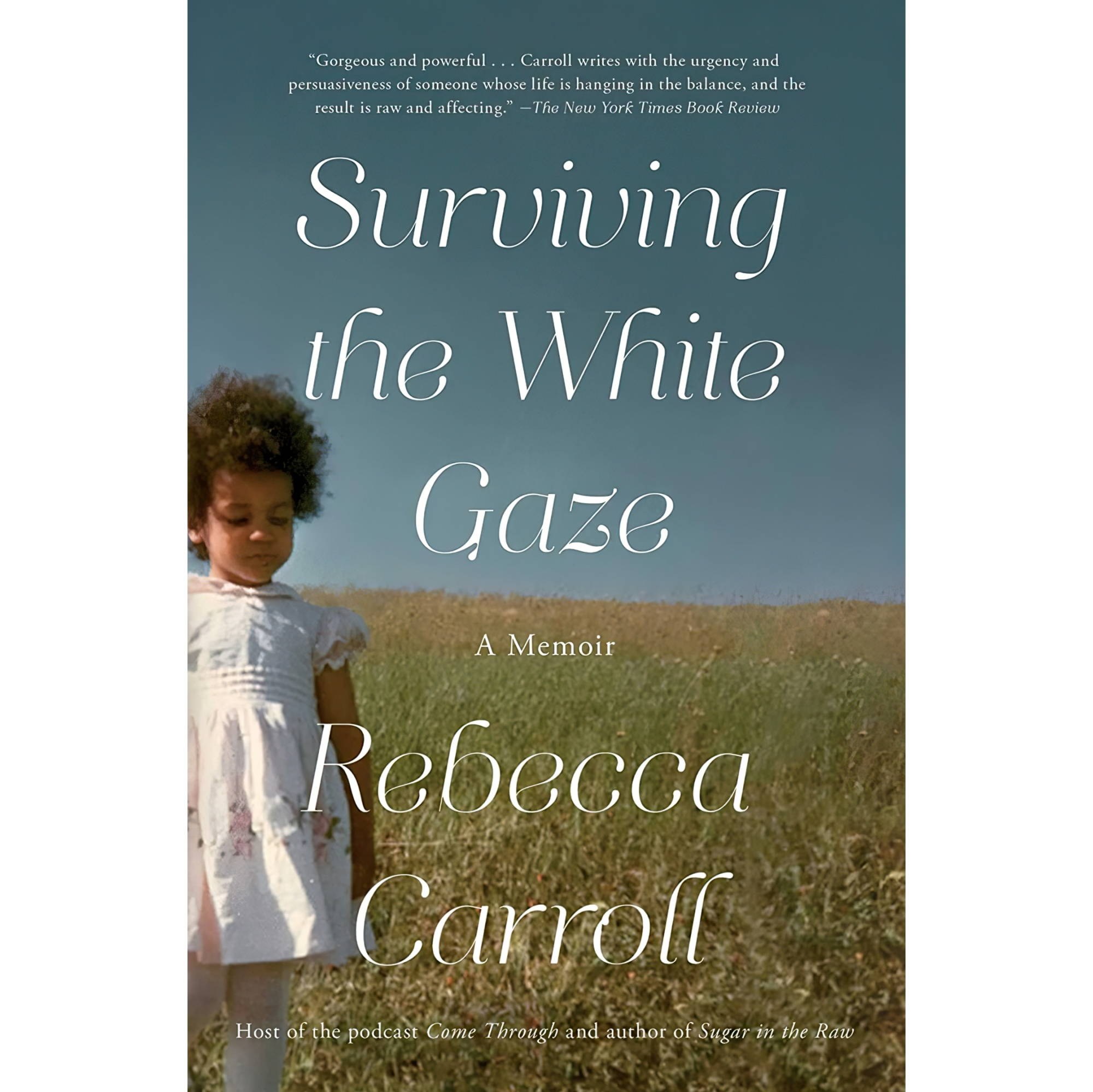 کتاب زبان اصلی Surviving the White Gaze A Memoir اثر Rebecca Carroll