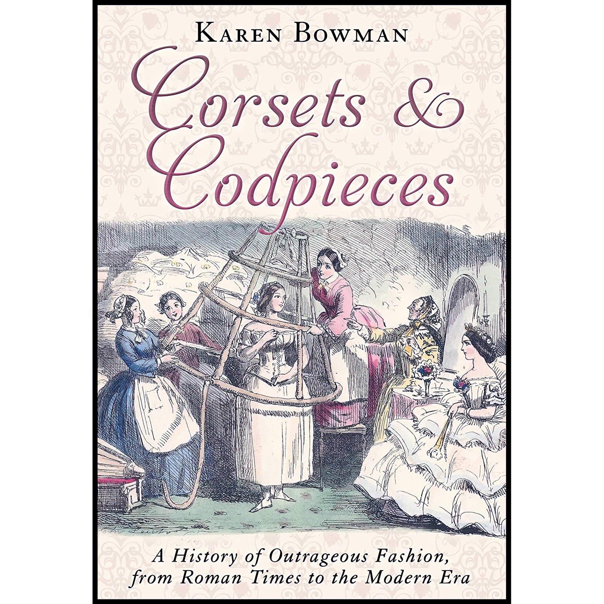 کتاب زبان اصلی Corsets and Codpieces اثر Karen Bowman انتشارات Skyhorse