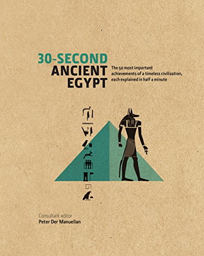  دانلود کتاب 30-Second Ancient Egypt - The 50 Most Important Achievements Of A Timeless Civilisation Each Explained In Half A Minute, 2014 - دانلود کتاب های دانشگاهی