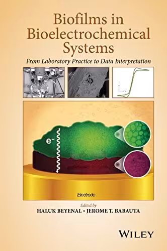 󾕇 دانلود کتاب Biofilms In Bioelectrochemical Systems - From Laboratory Practice To Data Interpretation, 2015 - دانلود کتاب های دانشگاهی