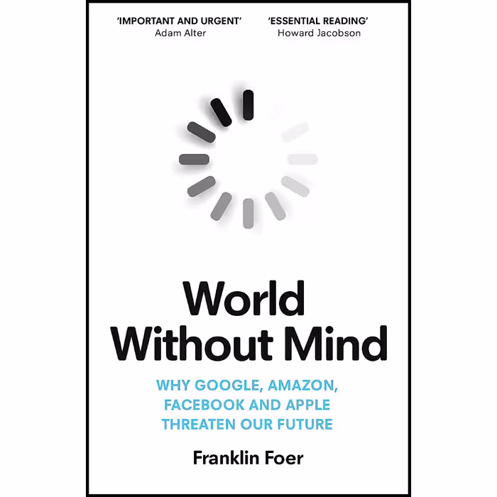 کتاب زبان اصلی World Without Mind اثر Franklin Foer انتشارات PENGUIN