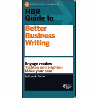 کتاب زبان اصلی HBR Guide to Better Business Writing  اثر Bryan A Garner