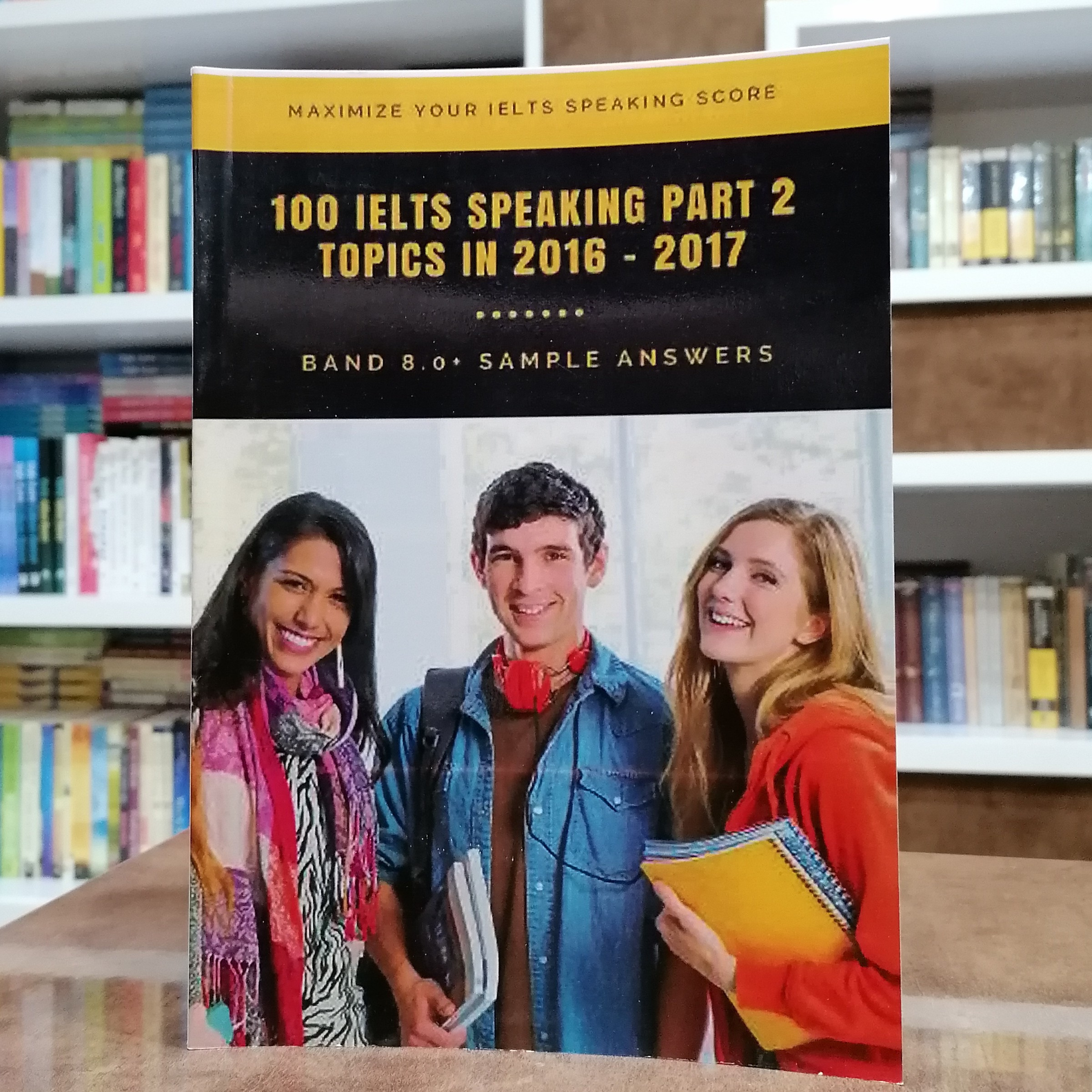 کتاب 100 IELTS Speaking Part 2 Topics in 2016-2017