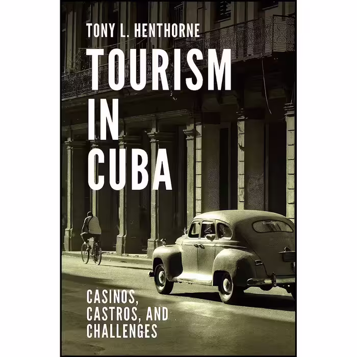 کتاب زبان اصلی Tourism in Cuba اثر Tony L Henthorne