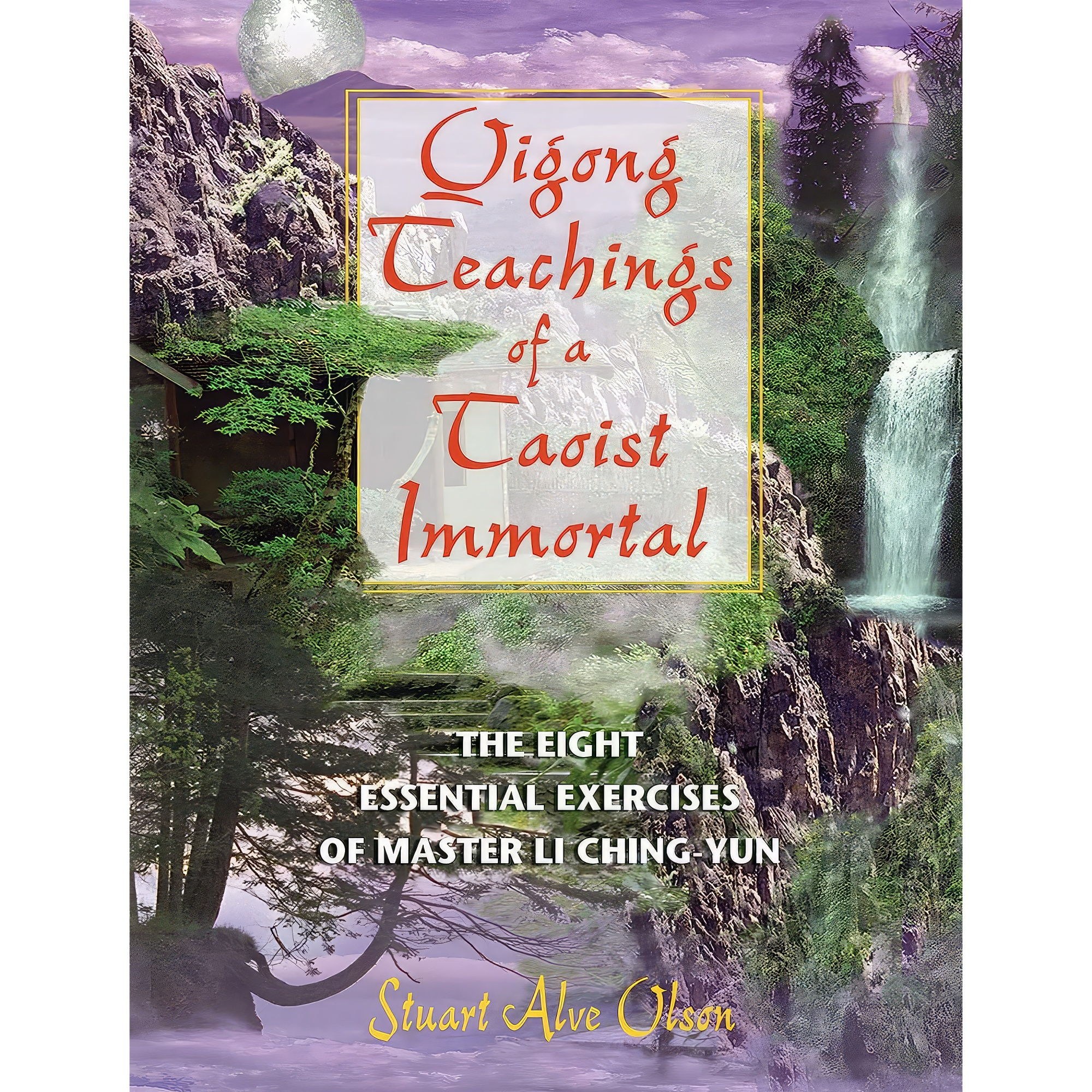 کتاب زبان اصلی Qigong Teachings of a Taoist Immortal اثر Stuart A Olson
