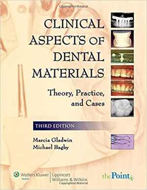 [PDF] دانلود کتاب Clinical Aspects Of Dental Materials - Theory, Practice, And Cases, 3rd ed, 2009