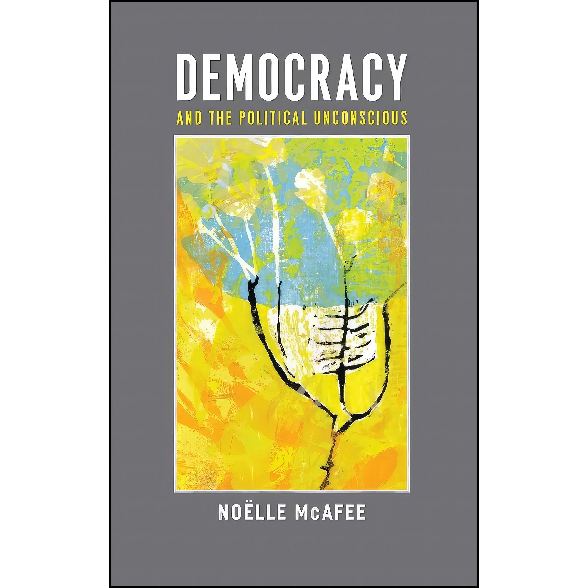 کتاب زبان اصلی Democracy and the Political Unconscious اثر Noelle McAfee
