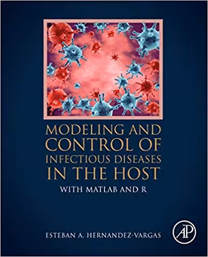 󾕇 دانلود کتاب Modeling And Control Of Infectious Diseases In The Host - With Matlab And R, 2019 - دانلود کتاب های دانشگاهی